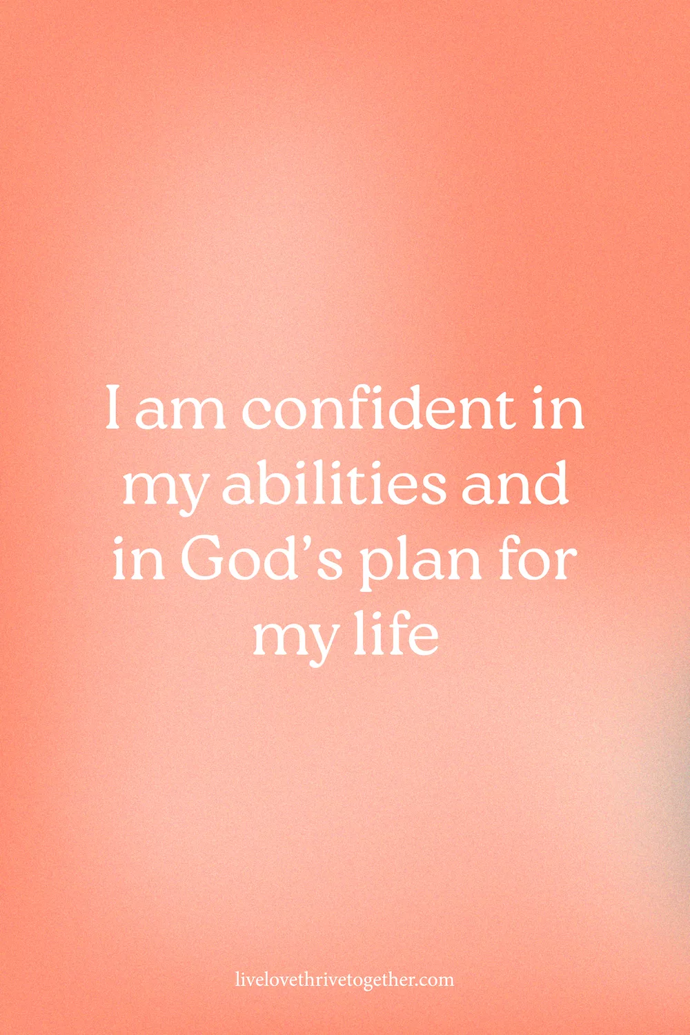 I am confident in my abilities and in God's plan for my life | Monday Affirmations