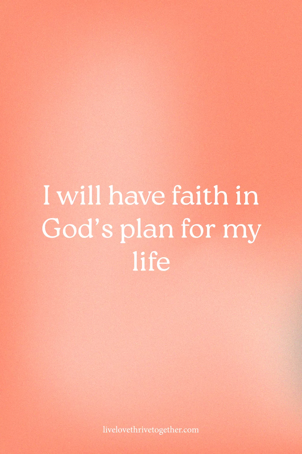 I will have faith in God's plan for my life | Monday Affirmations