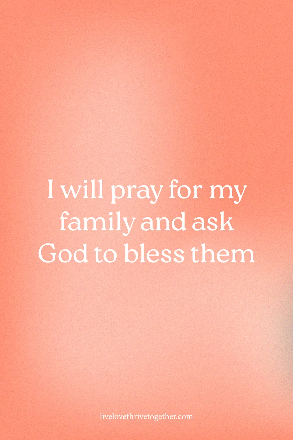 Rezaré por mi familia y pediré a Dios que los bendiga | Afirmaciones del lunes