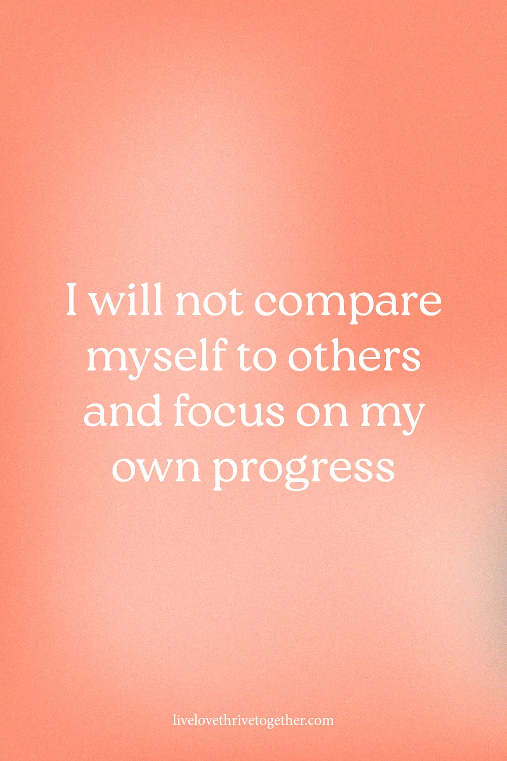 I will not compare myself to others and focus on my own progress | Monday Affirmations