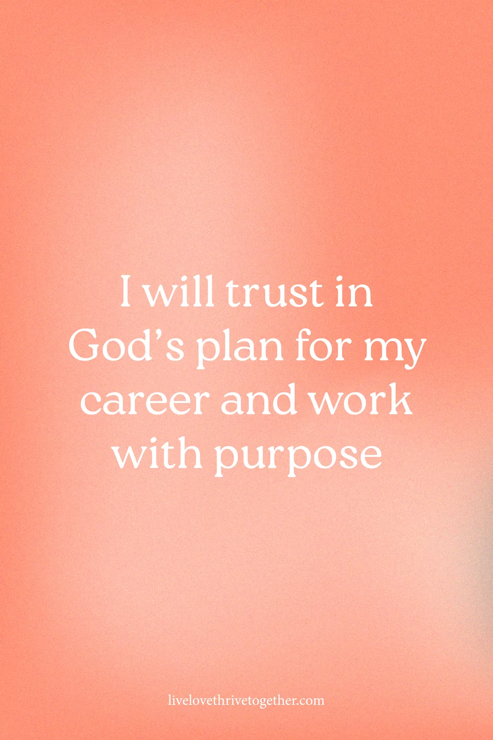 I will trust in God's plan for my career and work with purpose | Monday Affirmations