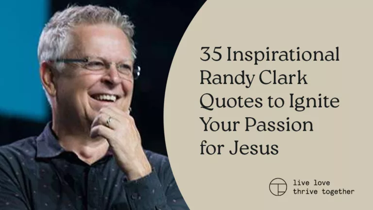 35 Inspirational Randy Clark Quotes to Ignite Your Passion for Jesus